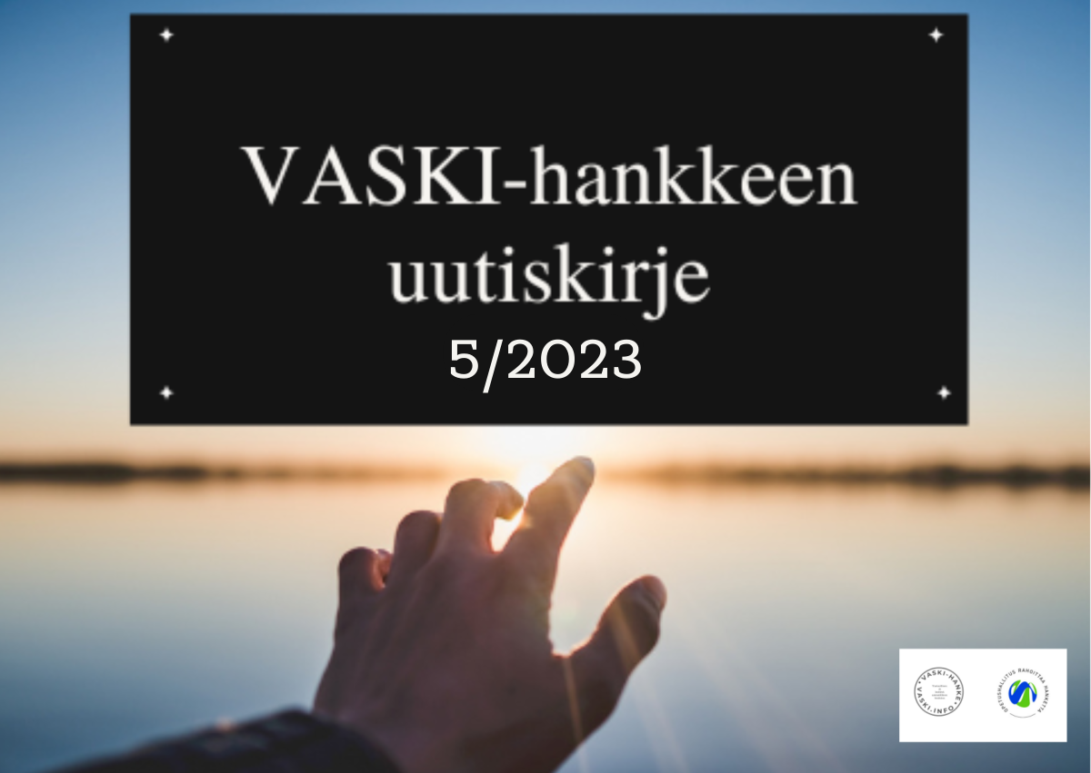 VASKI-hankkeen toisen vuoden viides uutiskirje, josta löytyy inspiroivaa tietoa niin VASKI-osatoteuttajille kuin muillekin. Hankkeen logo ja ophrahoittaa-logo.